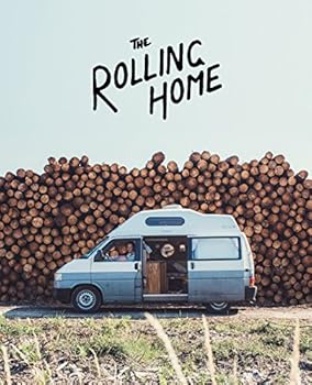 Hardcover The Rolling Home: 80000 Miles and Counting in a Selfbuild Home Book