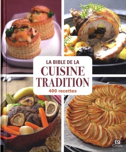 BIBLE DE LA CUISINE TRADITION EN 400 RECETTES (LA)