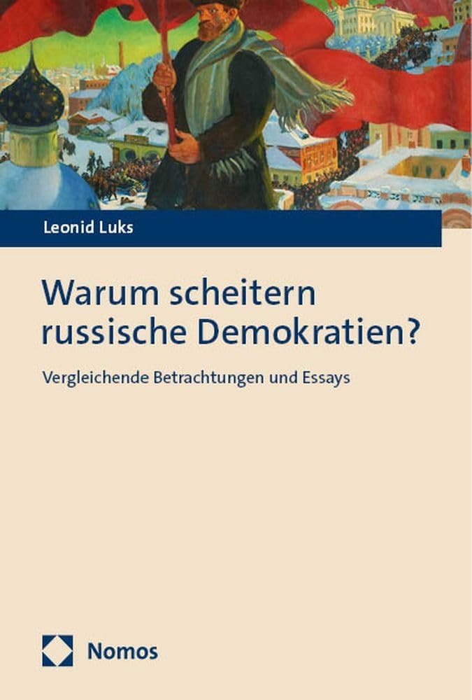 Warum scheitern russische Demokratien?: Vergleichende Betrachtungen und Essays