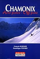 Chamonix: Hors Pistes - Off-Piste 2910672107 Book Cover