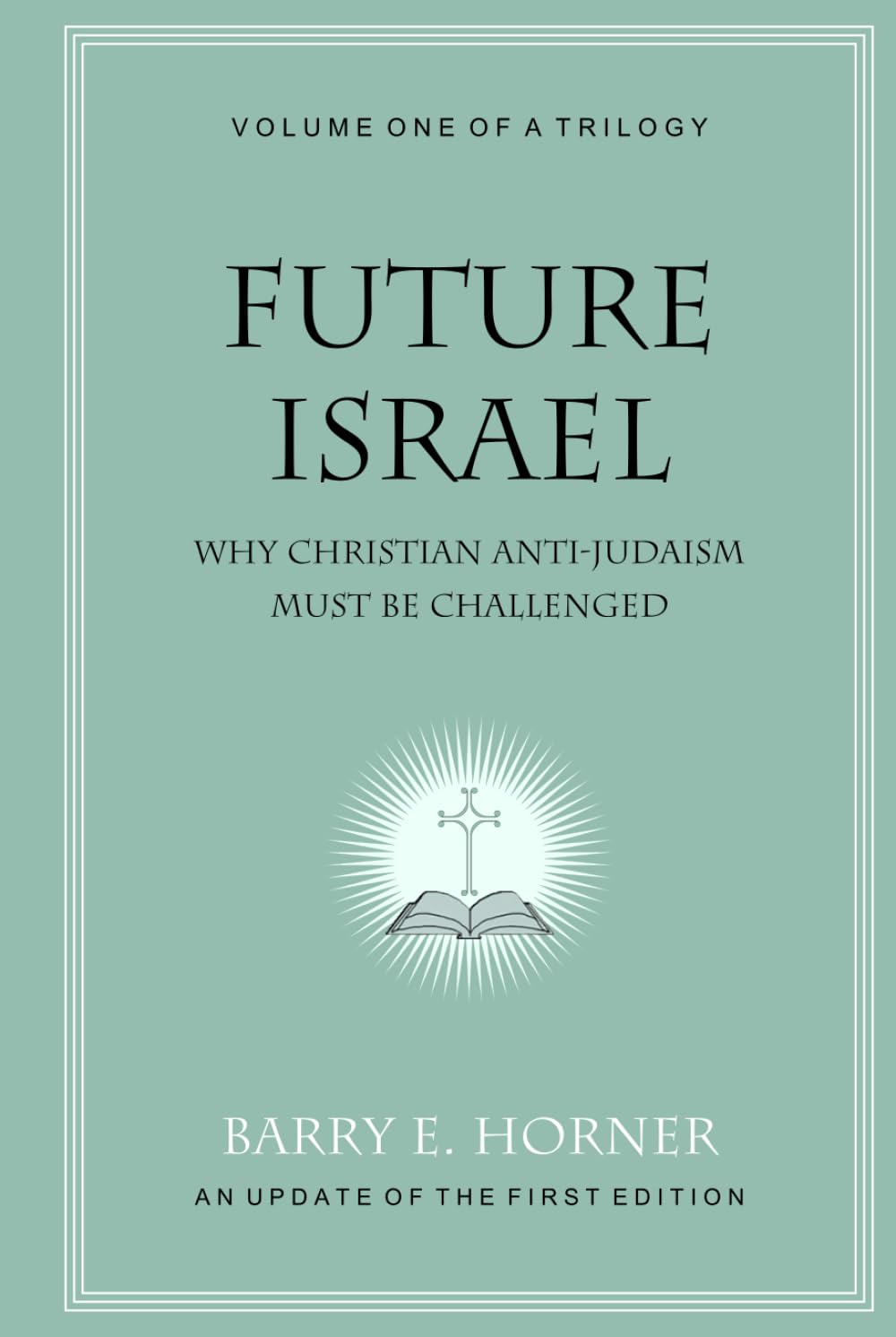 FUTURE ISRAEL: Why Christian Anti-Judaism must be challenged
