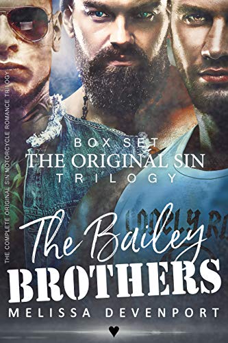 The Bailey Brothers Box Set: The Complete Original Sin Motorcycle Romance Trilogy The Bailey Brothers Box Set: The Complete Original Sin Motorcycle Romance Trilogy