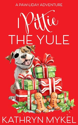 I Pittie the Yule: Paw-liday Adventure Pet-Themed Christmas Cozy Mystery (Paw-liday Adventure Series Book 1)