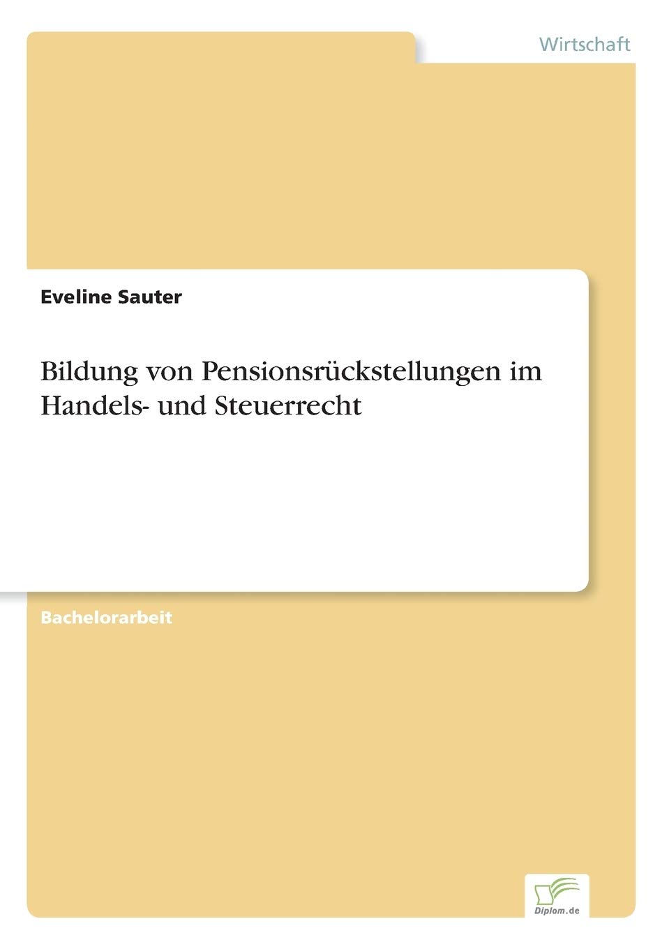 Bildung von Pensionsrückstellungen im Handels- und Steuerrecht (German Edition)