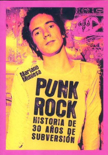 Punk Rock: historia de 30 años de subversión