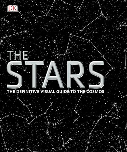 The Stars: The Definitive Visual Guide to the Cosmos