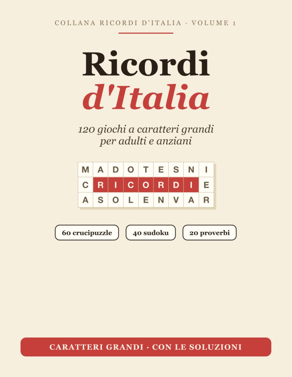 Ricordi d'Italia: 120 giochi a caratteri grandi per adulti e anziani
