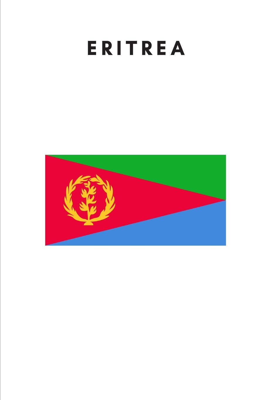 Eritrea: Country Flag A5 Notebook (6 x 9 in) to write in with 120 pages White Paper Journal / Planner / Notepad