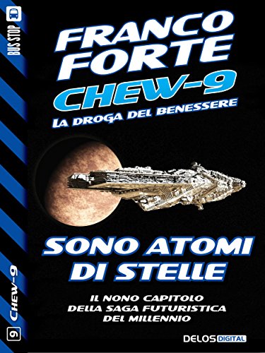Sono atomi di stelle: Chew-9 9 Sono atomi di stelle: Chew-9 9