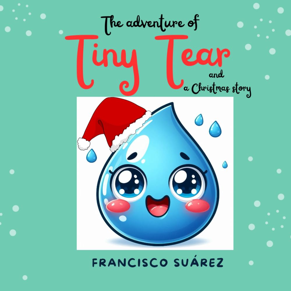 The adventure of Tiny Tear: and a Christmas story (Collection of children's stories)