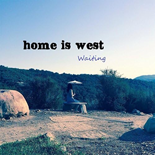 Waiting by Home is West on Amazon Music