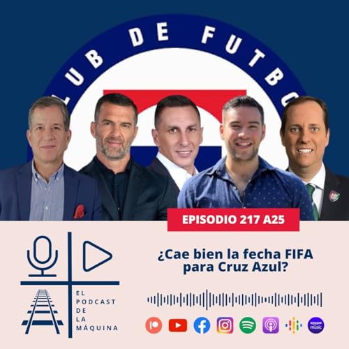 Page de couverture de E217 A25: ¿Cae bien la fecha FIFA para Cruz Azul?