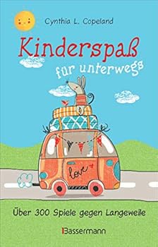 Hardcover Kinderspaß für unterwegs. Von 0 bis 99 Jahren: Über 300 Spiele gegen Langeweile: Ratespiele, Gedächtnisspiele, Geschicklichkeitsspiele, kreativer Bastelspaß und vieles mehr Book
