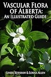 Vascular Flora of Alberta: An Illustrated Guide