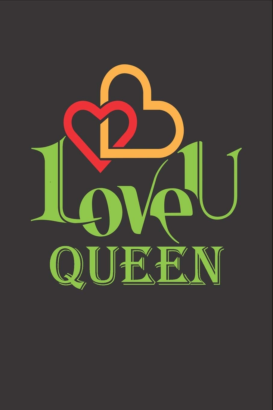 I Love You Queen: Fill In The Blank Book To Show Love And Appreciation To Queen For Queen's Birthday Or Valentine's Day To Write Reasons Why You Love Queen