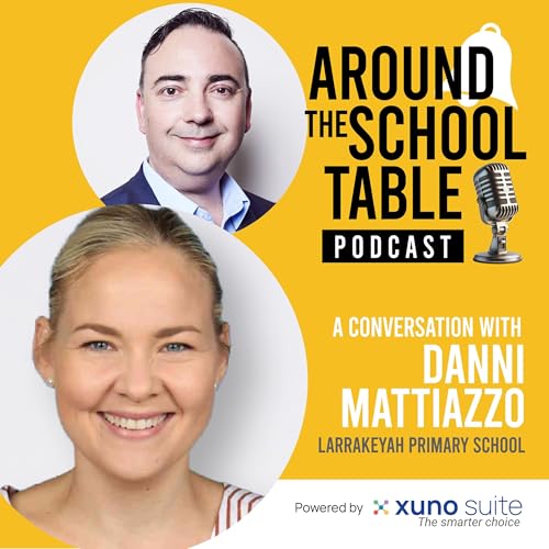 Page de couverture de Episode 13: Danni Mattiazzo - How Technology Transforms Learning - Around the School Table by Xuno Suite