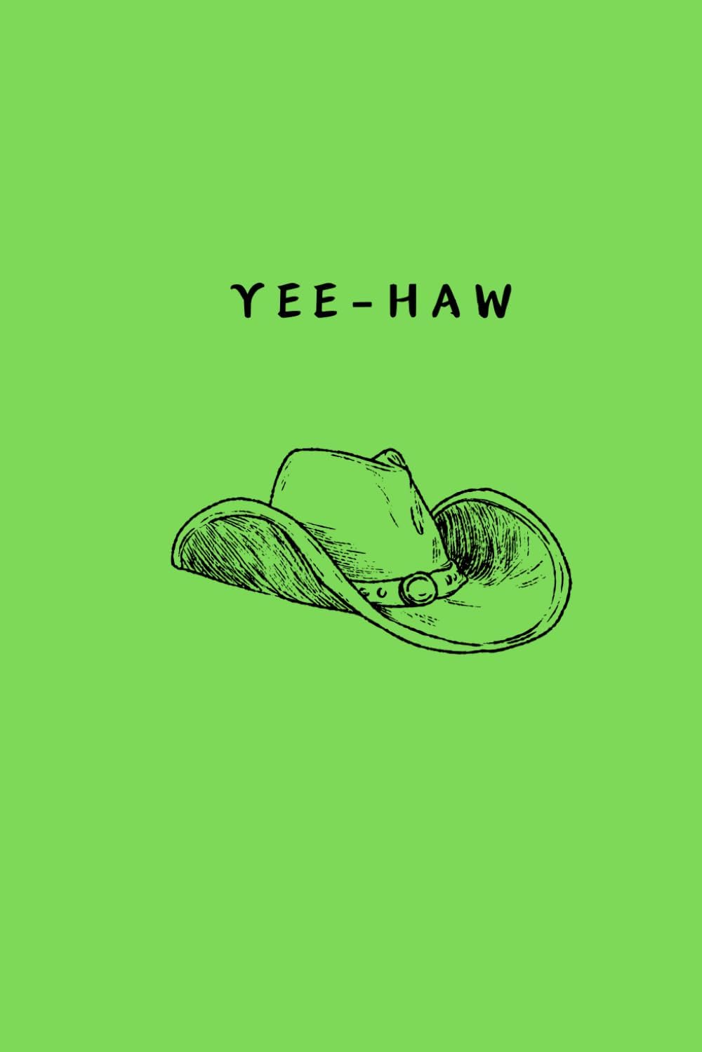Yee-Haw: Notebook for Cowboys