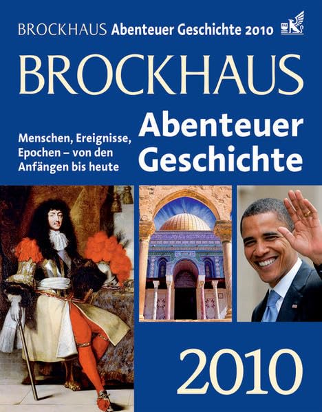 Brockhaus Kalender Abenteuer Geschichte 2010: Menschen, Ereignisse, Epochen - von den Anfängen bis heute