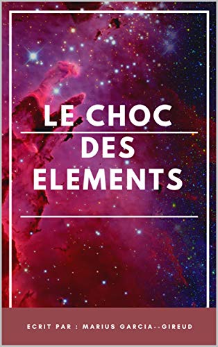 Télécharger Le choc des éléments: Tome 1 PDF Ebook En Ligne