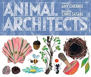 Book cover Animal Architects (Amazing Animals)
