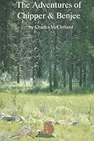 The Adventures of Chipper and Benjee 1482351919 Book Cover