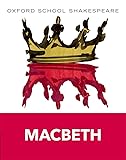 Oxford School Shakespeare - Fourth Edition: Ab 11. Schuljahr - Macbeth: Reader