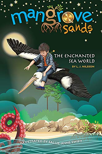 Mangrove Sands: The Enchanted Sea World by [L. J. Nilsson]