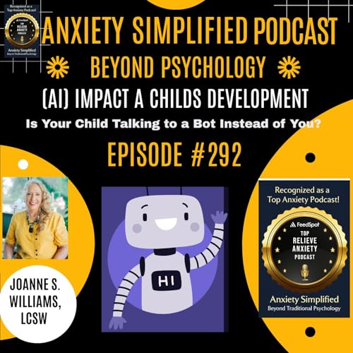 Episode # 292 Artificial Intelligence's (AI) Impact a Childs Development- Is Your Child Talking to a Bot Instead of You?