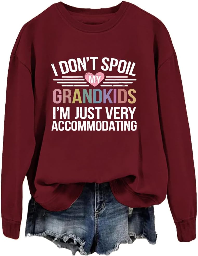 Grandma Sweatshirt Women I Don't Spoil My Grandkids Graphic Shirt Crew Neck Funny Gigi Mimi Nana Life Pullover Top