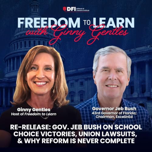 RE-RELEASE: Gov. Jeb Bush on School Choice Victories, Union Lawsuits, & Why Reform is Never Complete