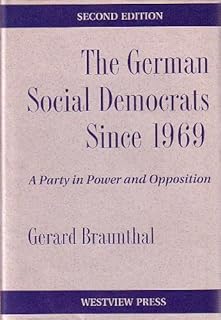 The German Social Democrats Since 1969: A Party In Power And Opposition