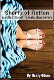 Shorts of Fiction: A Collection of Female Characters
