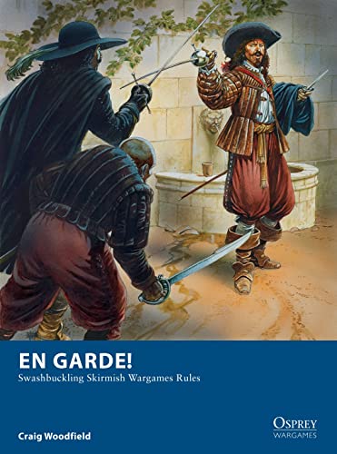 En Garde!: Swashbuckling Skirmish Wargames Rules (Osprey Wargames, Band 12)