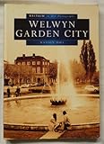 welwyn garden city news  Welwyn Garden City in Old Photographs (Britain in Old Photographs)