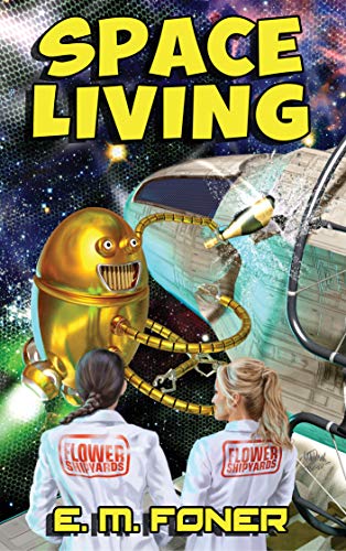 Space Living (EarthCent Universe Book 4) Space Living (EarthCent Universe Book 4)