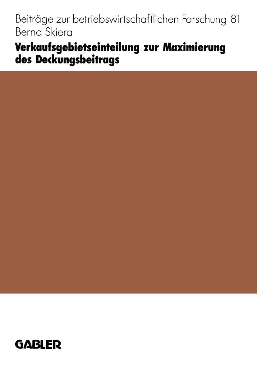 Verkaufsgebietseinteilung zur Maximierung des Deckungsbeitrags (Beiträge zur betriebswirtschaftlichen Forschung, Band 81)