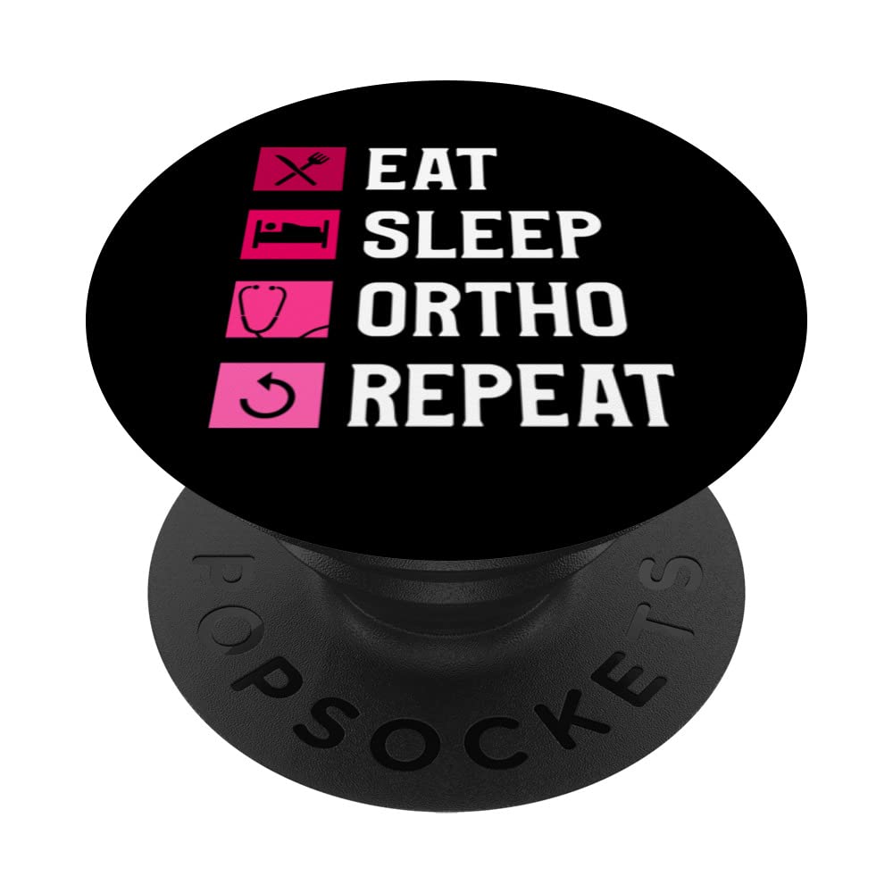 Eat Sleep Ortho Repeat Orthopedic Orthopedist Doctor Popsockets