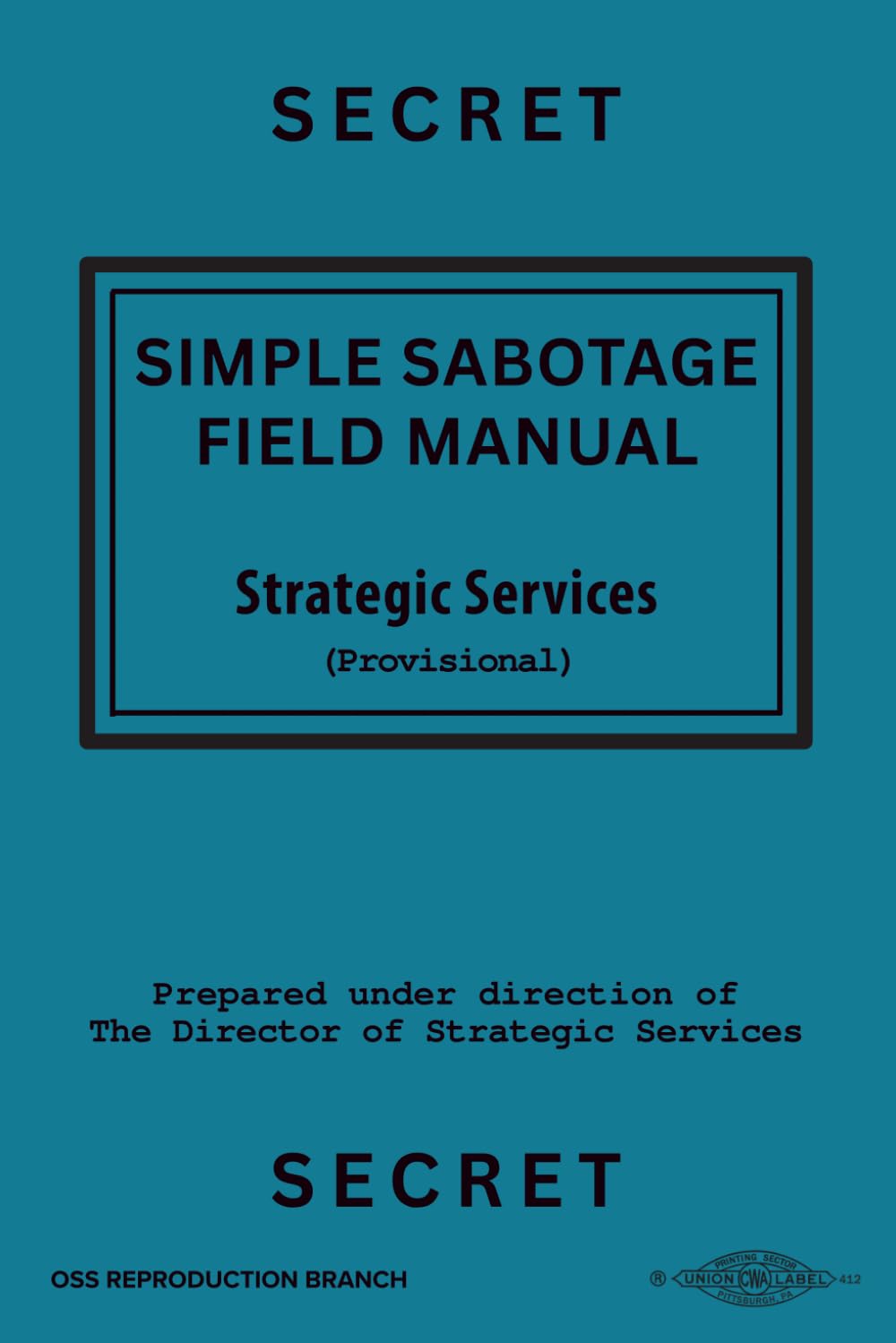 Simple Sabotage Field Manual: Office of Strategic Services