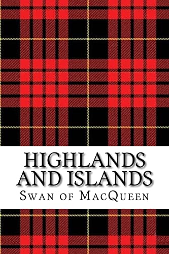 Highlands and Islands: Twenty five Tunes for the Bagpipes and Practice Chanter (The Swan of MacQueen Pipe Tune Collection)