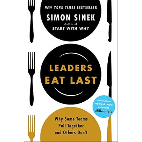 Leaders Eat Last: Why Some Teams Pull Together and Others Don't Cover