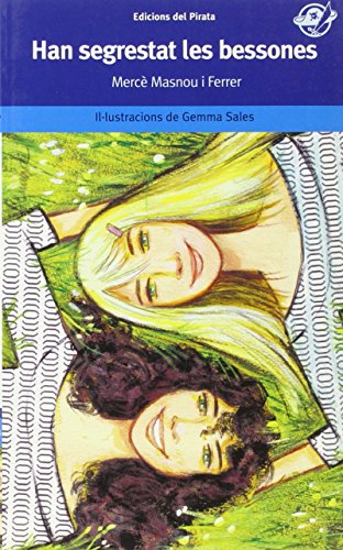 Han segrestat les bessones: Llibre per a 12 anys: Novel·la negra: El segrest d'unes bessones per una xarxa internacional: 14 (El pirata blau)