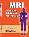 MRI: Bioeffects, Safety and Patient Management