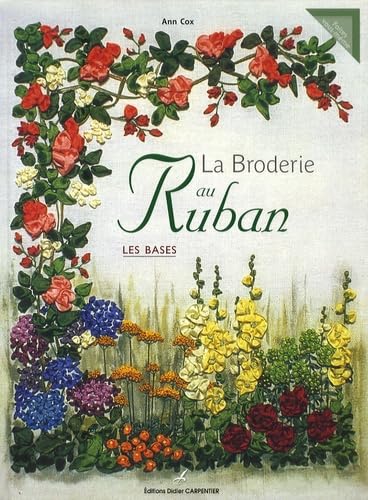 La Broderie au Ruban: Les bases