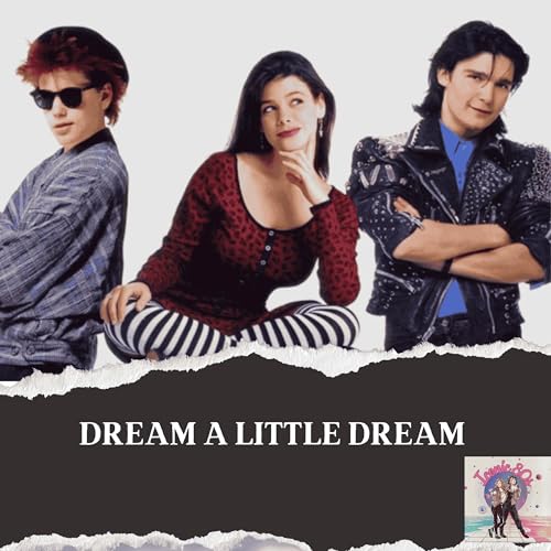 Dream a Little Dream (1989)