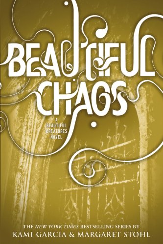 Beautiful Chaos (Beautiful Creatures (3)) Beautiful Chaos (Beautiful Creatures (3))