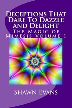Paperback Deceptions That Dare To Dazzle & Delight: The Magic of Mimesis Volume 1 Book
