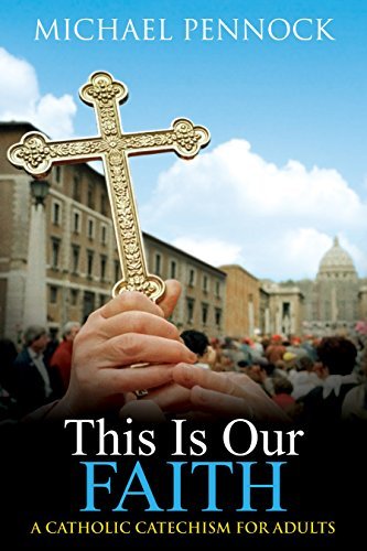 This is our faith: a catholic catechism for adults