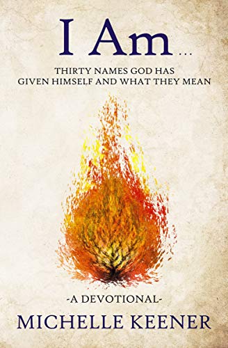 I Am Thirty Names God Has Given Himself And What They Mean