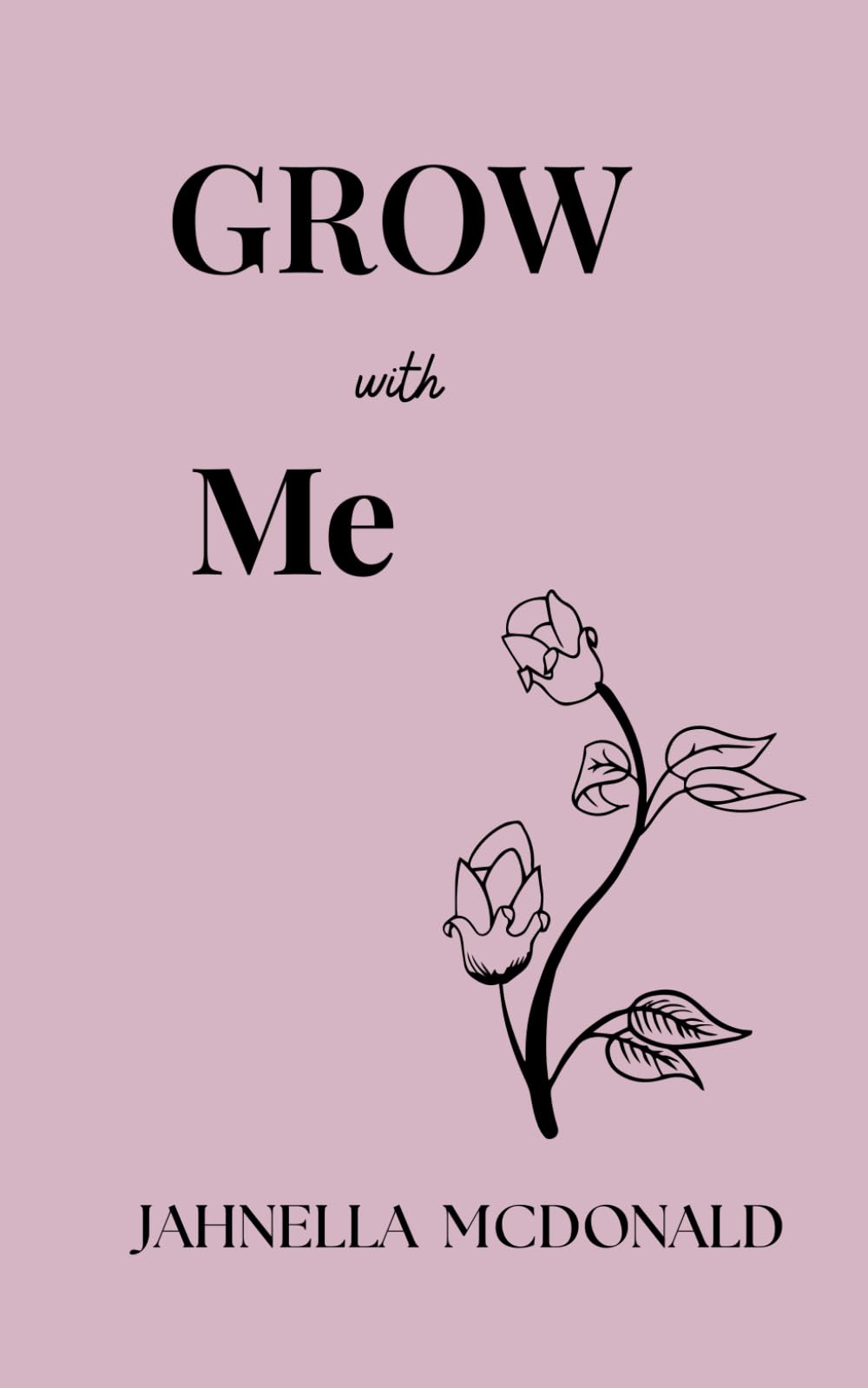 GROW With Me: A journey through pain, hope and becoming
