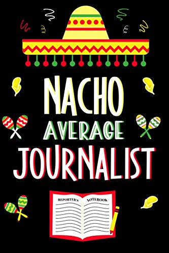 Nacho Average Journalist: Gifts for Journalists: Novelty Personalised Notebook or Journal: Blank Lined Paperback Book